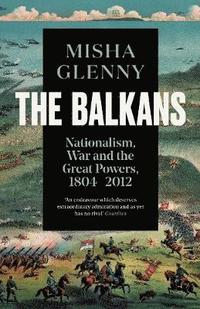 bokomslag The Balkans, 1804-2012