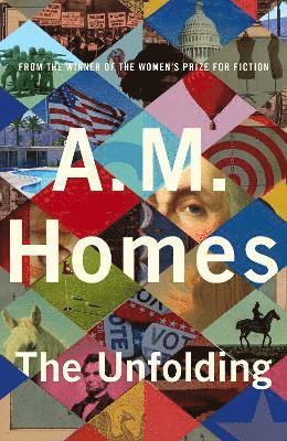 A.M. Homes, A. M. Homes - The Unfolding, Inbunden
