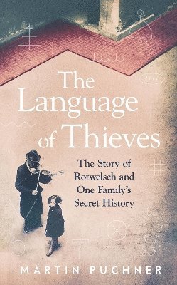 Martin Puchner - The Language of Thieves, Inbunden