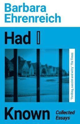 Barbara Ehrenreich, Barbara (Y) Ehrenreich - Had I Known, Häftad