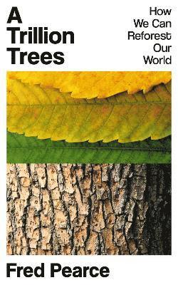 Fred Pearce - Pearce, F: A Trillion Trees, Inbunden