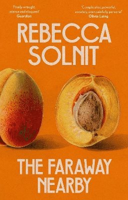 Rebecca Solnit - Faraway Nearby, Häftad