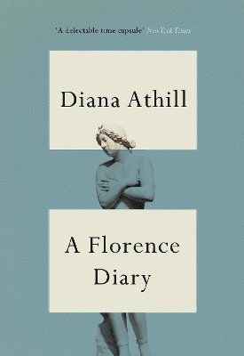 Diana Athill - Florence Diary, Inbunden
