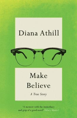 Diana Athill, Diana (Y) Athill - Make Believe, Häftad