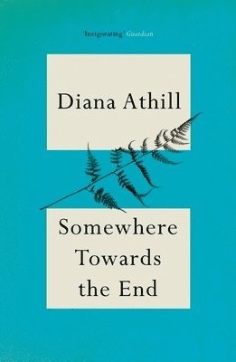Diana Athill, Diana (Y) Athill - Somewhere Towards The End, Häftad