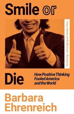 Barbara Ehrenreich, Barbara (Y) Ehrenreich - Smile Or Die, Häftad