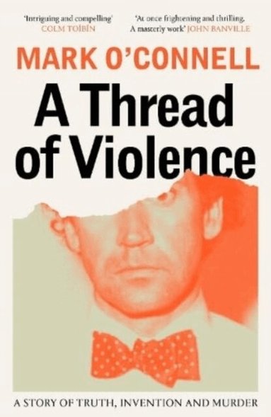 Mark O'Connell - Thread of Violence, Häftad
