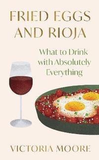 bokomslag Fried Eggs and Rioja