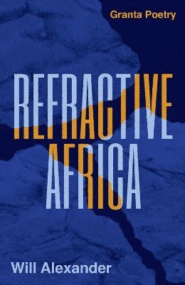 Will Alexander - Refractive Africa, Häftad