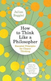 bokomslag How to Think Like a Philosopher