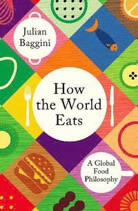 bokomslag How the World Eats
