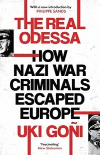 bokomslag The Real Odessa: How Nazi War Criminals Escaped Europé