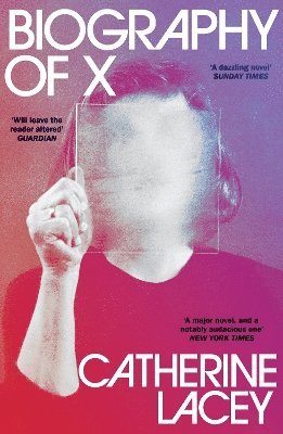 Catherine Lacey - Biography of X, Häftad
