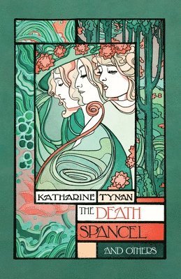 Katharine Tynan - Death Spancel, Häftad