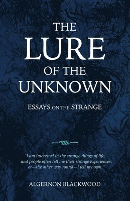 Algernon Blackwood, Mike Ashley - Lure of the Unknown, Häftad