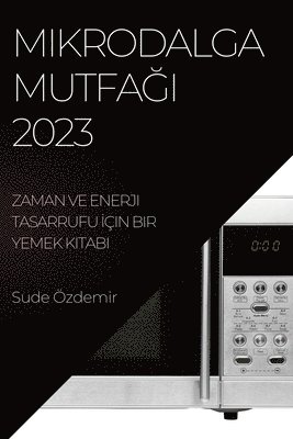 bokomslag Mikrodalga Mutfa&#287;&#305; 2023