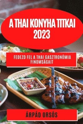 bokomslag A thai konyha titkai 2023