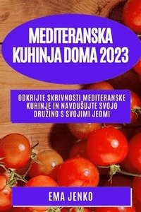 bokomslag Mediteranska kuhinja doma 2023