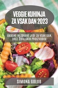bokomslag Veggie kuhinja za vsak dan 2023