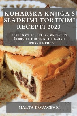 Kuharska knjiga s sladkimi tortnimi recepti 2023 1
