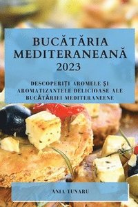 bokomslag Buc&#259;t&#259;ria Mediteranean&#259; 2023