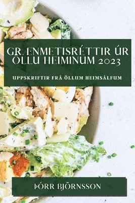 þÓrr Björnsson, Þórr Björnsson - Grænmetisréttir úr öllu heiminum 2023, Häftad