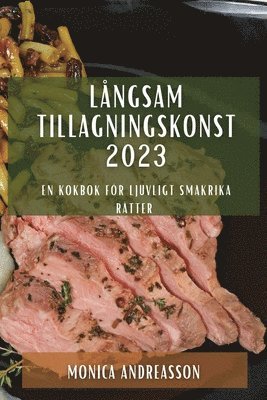 Monica Andreasson - Långsam tillagningskonst 2023, Häftad