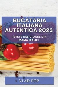 bokomslag Buc&#259;t&#259;ria Italian&#259; Autentic&#259; 2023