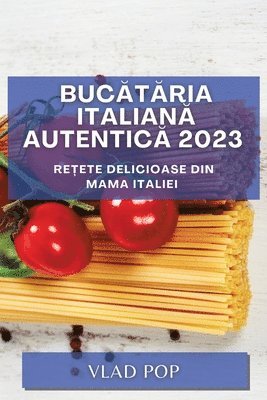 Vlad Pop - Bucătăria Italiană Autentică 2023, Häftad