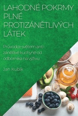 Jan Kubik - Lahodné pokrmy plné protizánětlivých látek, Häftad