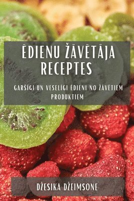 bokomslag &#274;dienu z&#257;v&#275;t&#257;ja receptes