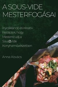 bokomslag A Sous-Vide Mesterfogásai