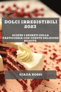 bokomslag Dolci irresistibili 2023