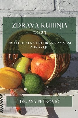 Ana Petrovic - Zdrava kuhinja 2023, Häftad