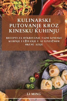 bokomslag Kulinarski Putovanje Kroz Kinesku Kuhinju