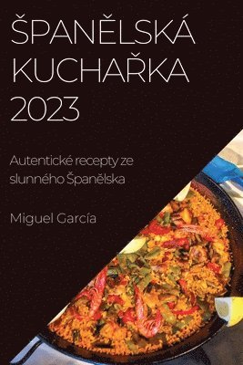 Miguel García - Spanělská kuchařka 2023, Häftad