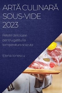 bokomslag Art&#259; culinar&#259; Sous-Vide 2023