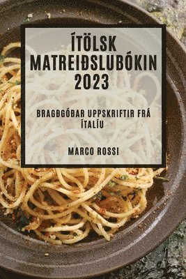 Marco Rossi - Ítölsk matreiðslubókin 2023, Häftad