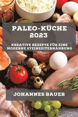Johannes Bauer - Paleo-Küche 2023, Häftad