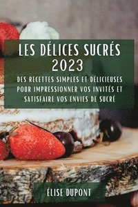 bokomslag Les Dlices Sucrs 2023