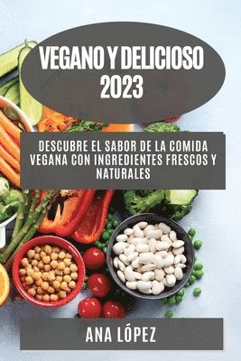 Ana López - Vegano y delicioso 2023, Häftad