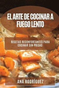 bokomslag El Arte de Cocinar a Fuego Lento