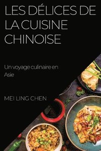 bokomslag Les delices de la cuisine chinoise