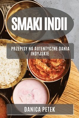 bokomslag Smaki Indii: Przepisy na autentyczne dania indyjskie