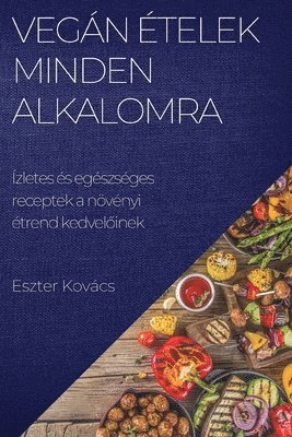 Eszter Kovács - Vegán ételek minden alkalomra, Häftad