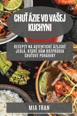 bokomslag Chu? Ázie vo vasej kuchyni