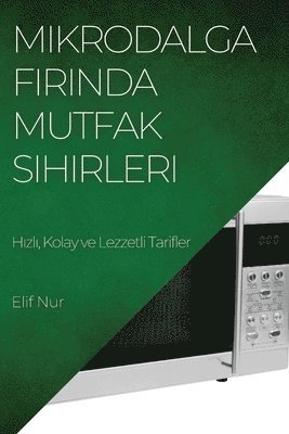 Elif Nur - Mikrodalga Fırında Mutfak Sihirleri, Häftad