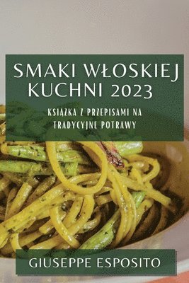 Giuseppe Esposito - Smaki Wloskiej Kuchni 2023, Häftad