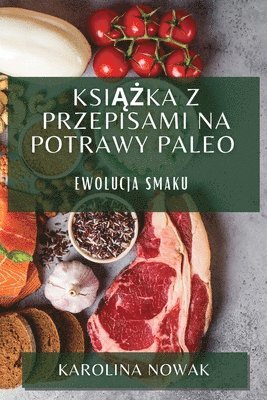 bokomslag Ksi&#261;&#380;ka z Przepisami na Potrawy Paleo