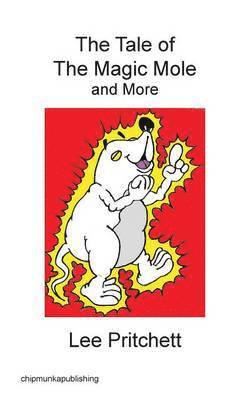 Lee Pritchett - Tale of the Magic Mole and More, Häftad